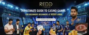 Read more about the article The Ultimate Guide to Casino Games for Beginners at Reddy Anna