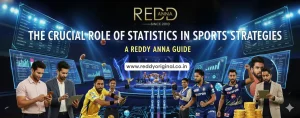 Read more about the article The Crucial Role of Statistics in Sports Betting: A Reddy Anna Guide